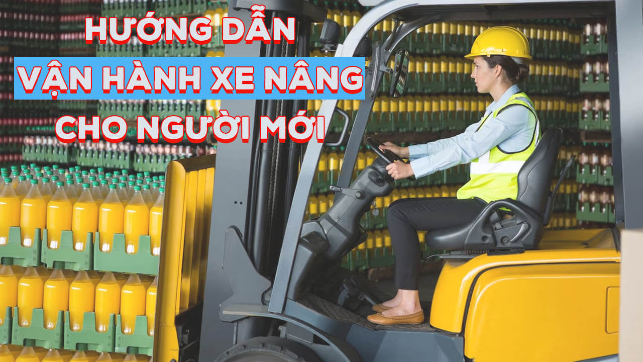 Hướng dẫn lái xe nâng cho người mới