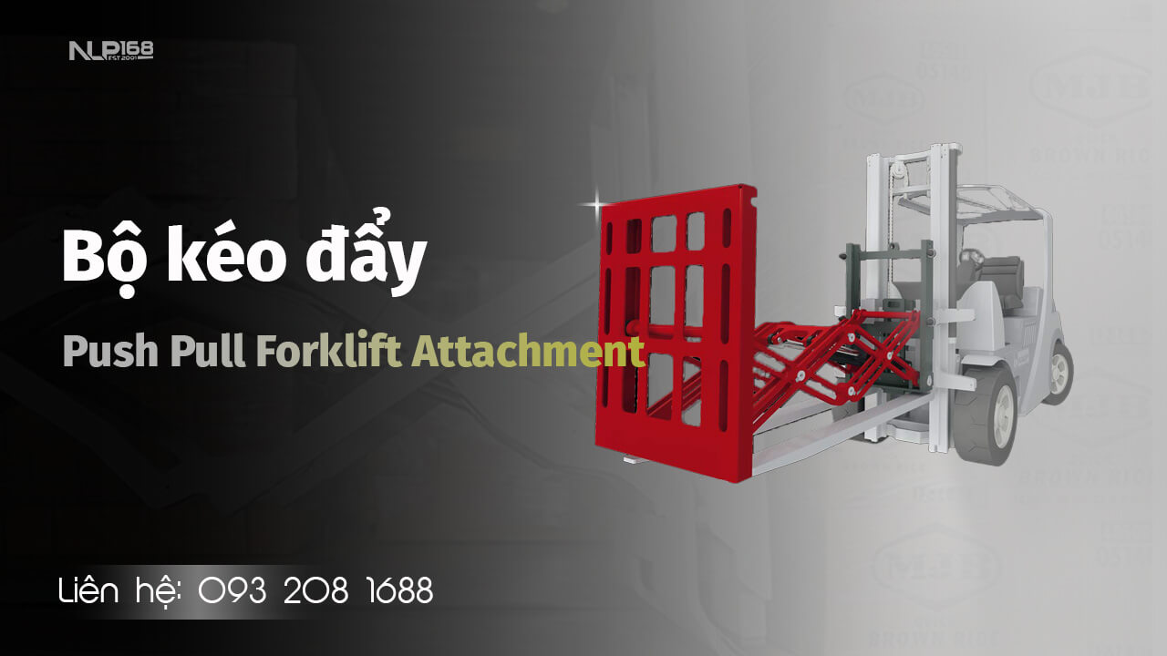 Xe nâng kéo đẩy Push Pull (Attachment Forklift)