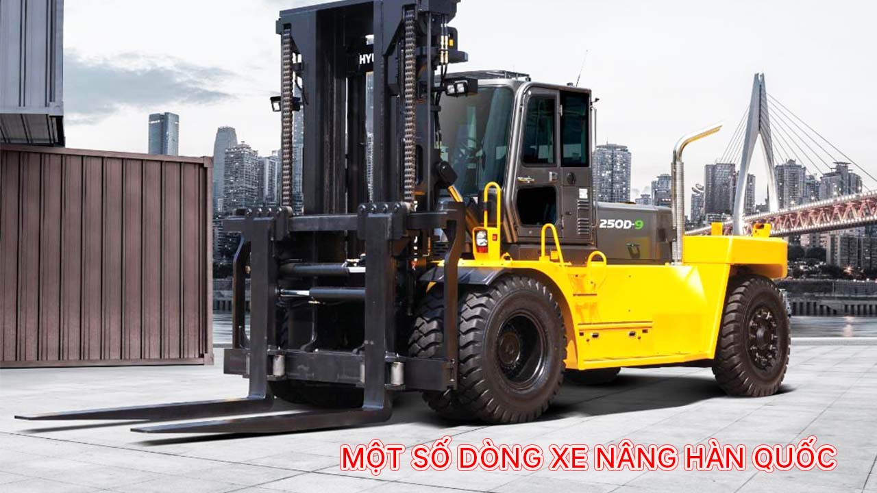 Một số dòng xe nâng Hàn Quốc phổ biến trên thị trường Việt Nam