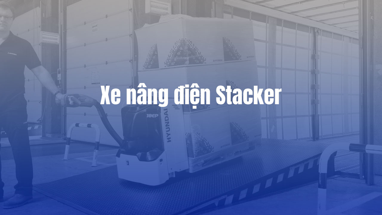 Xe nâng điện Stacker